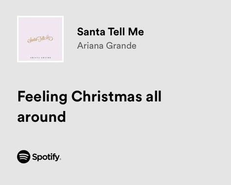 Christmas Songs Lyrics Aesthetic, Christmas Lyrics Spotify, Christmas Songs Quotes, Christmas Song Spotify, Christmas Songs Aesthetic, Christmas Lyrics Aesthetic, Santa Tell Me Lyrics, Ariana Grande Christmas Songs, Christmas Lyrics Quotes