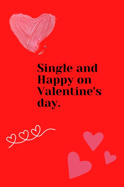 Single At Valentines Quotes, Valentines Single Quotes, Single Valentines Day Aesthetic, Single On Valentines Day Quotes, Valentines Day Single Quotes, Valentine Single Quotes, Single On Valentines Day, Quotes For Singles, Valentines Single