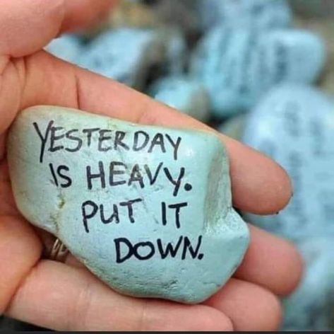 Yesterday is heavy. Put it down. – Tamara Kulish Painted Rocks Diy, Rock Painting Patterns, Rock Painting Designs, Stone Crafts, Rock Solid, Rock Crafts, Quotable Quotes, A Rock, Rock Garden