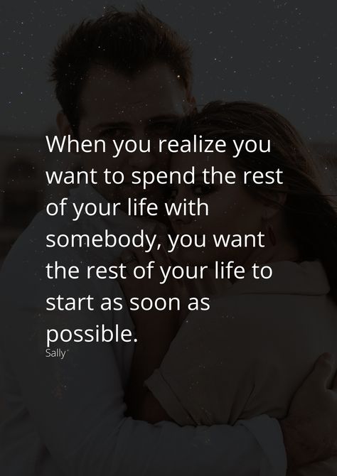 Marriage Coming Soon Quotes, When You Meet The Love Of Your Life, I Cant Wait To Spend The Rest Of My Life, I Want To Support You Quotes, I Want To Spend The Rest Of My Life With, Life Together Quotes, Best For Me Quotes, Waiting Quotes, Married Af