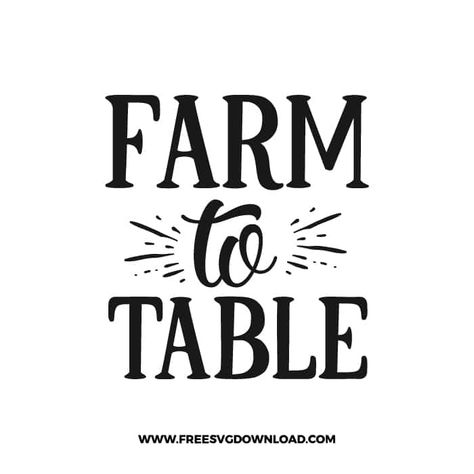 Farm Svg, Kitchen Svg, Farmhouse Svg, Art Square, Farm To Table, Free Cut Files, Kitchen Humor, Table 2, Free Svg Cut Files