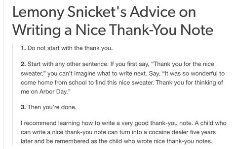 Lemony Snicket Aesthetic, Lemony Snicket Quotes, Writers Quotes, Writing Hacks, Books Funny, Super Cool Stuff, Writing Thank You Cards, Lemony Snicket, Unfortunate Events