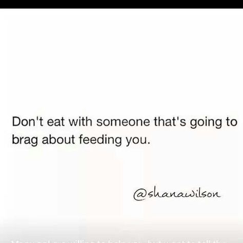 Don't do shit with anyone who brags about anything they do for you.!! #snakes Money Hungry People Quotes, Bragging Quotes, Money Hungry, Hungry People, Family Money, Inspirational Words Of Wisdom, Sassy Quotes, Truth Quotes, People Quotes