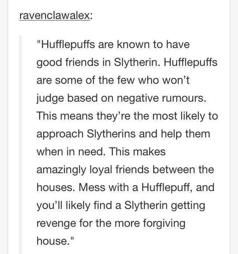 Hufflepuff and Slytherin Hufflepuff And Slytherin, Slytherpuff Friendship, Slytherin X Hufflepuff, Hufflepuff X Slytherin, Hufflepuff Slytherin Relationship, Things About Hufflepuffs, Hufflepuff And Slytherin Friendship, Hufflepuff Things To Say, Slytherin And Hufflepuff