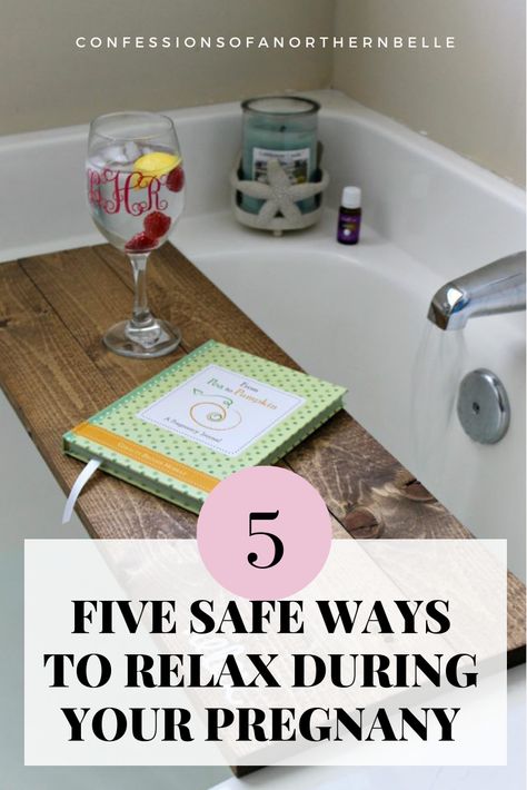 5 Ways to Relax During a Pregnancy | Confessions of a Northern Belle Pregnant Spa Day, Prepping For Pregnancy, Perenial Massage Pregnancy How To, Staying Hydrated While Pregnant, Bath Soak For Pregnant Women, Best Way To Sleep While Pregnant, Ways To Destress, Second Trimester, Surviving Motherhood