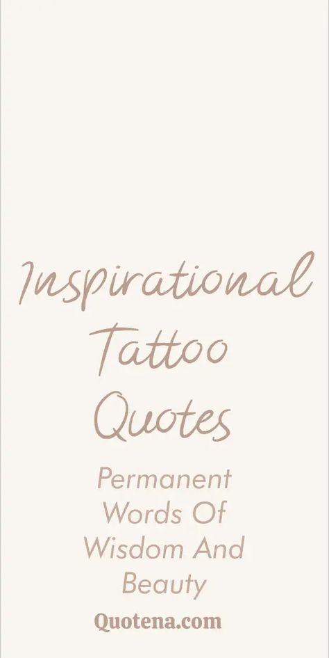 Inspirational Tattoo Quotes - Permanent Words of Wisdom and Beauty Tattoo Wisdom, Inspirational Tattoo Quotes, Missing Someone In Heaven, Deep Meaningful Tattoos, Art Of Expression, Resilience Quotes, Inspirational Tattoo, With Tattoo, Meaningful Tattoo