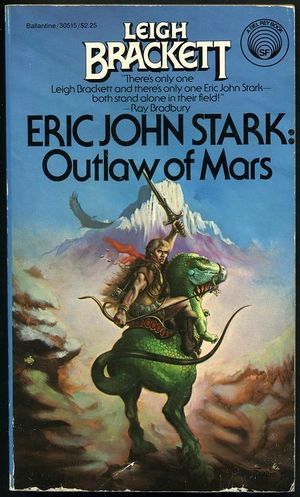 Eric John Stark: Outlaw of Mars by Leigh Brackett Planetary Romance, Roger Zelazny, Classic Sci Fi Books, Retro Scifi, Robert E Howard, Horror Book Covers, The Dictator, Vintage Science, 70s Sci Fi Art