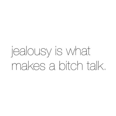 Quotes Jealousy, Jealousy Quotes, Petty Quotes, Talk A Lot, Quotes Of The Day, Talking Quotes, Bio Quotes, Boss Quotes, Caption Quotes