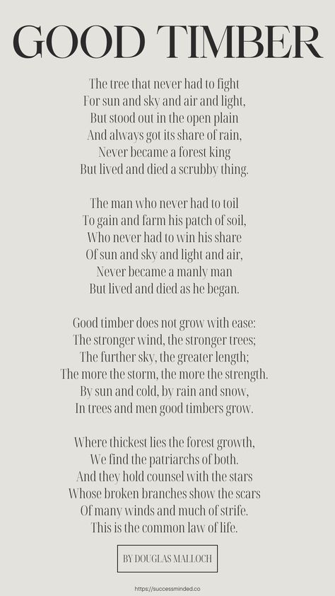 The Good Timber Full Poem by Douglas Malloch | from successminded.co Poem About Overcoming Obstacles, Strength To Overcome Quotes, Challenges Make Us Stronger Quotes, Good Timber Poem, Self Discovery Poems, Quotes Inner Strength, Resilience Poem, Courage Poem, Poems About Trees