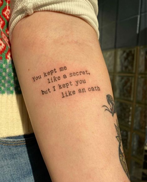 My favorite line from Taylor Swift’s 10 minute version of All To Well “you kept me like a secret, but I kept you like an oath.” Taylor Swift Lyric Tattoo All Too Well, All Of Me Tattoo, Give Me Love Tattoo, Alls Well That Ends Well Tattoo, I Kept You Like An Oath, Lyrics Tattoo Aesthetic, All To Well Taylor Swift Tattoo, All To Well Tattoos, Music Lyrics Tattoo Ideas