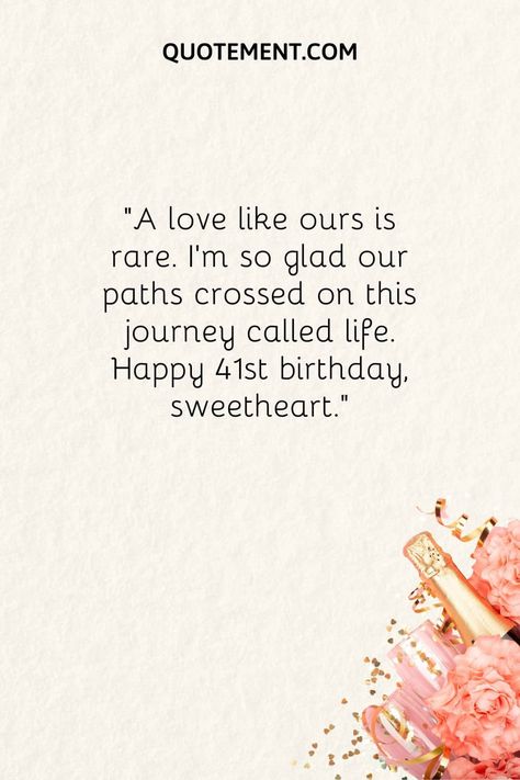 110 Wonderful Ways To Wish Someone A Happy 41st Birthday Happy 41st Birthday, 41st Birthday, Best Birthday Wishes, Birthday Wish, You Choose, Birthday Wishes, Special Day, Turning, Inspirational Quotes