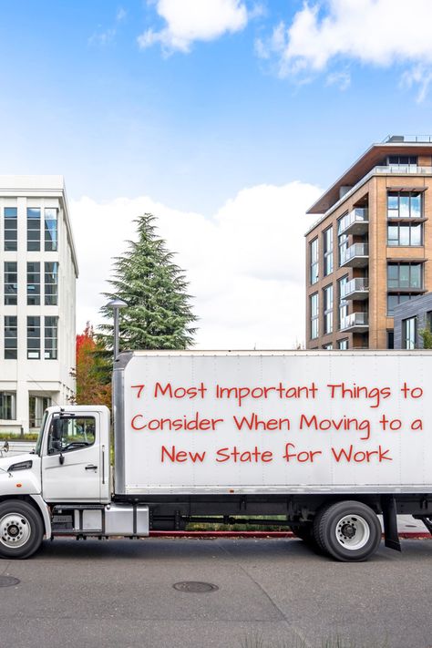 Moving truck in nice neighborhood with orange words on it that say, 'The 7 Most Important Things to Consider When Moving to a New State for Work'. Tips For Moving Out, Moving To A New State, Moving Out Of State, Tips For Moving, Selling Your Home, Change Of Address, Buying And Selling, Moving Out, New City