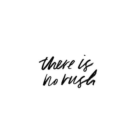 M A R G O T + C O | There is no rush | Handlettering Quote No Rush Quotes, Running Mascara, Rush Quotes, Yoga Themes, Handlettering Quotes, Faith Encouragement, Words Of Wisdom Quotes, Quotation Marks, Types Of Lettering