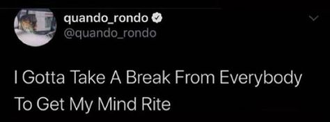 Breaking Up Twitter Quotes, Break Up Quotes And Moving On Tweets, God Quotes Twitter, Break Up Tweets, Taking A Break Quotes, Homemade Quotes, Needing A Break Quotes, Take A Break Quotes, Break Up Quotes And Moving On