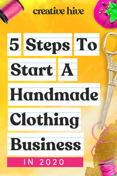 5 Steps To Start A Handmade Clothing Business in 2020 - Creative Hive How To Start A Sewing Business From Home, Learn Design Clothes, Handmade Clothing Business, Clothing Post Ideas, How To Start A Clothing Business, Sewing Business Ideas, Clothing Business Ideas, Crochet Patterns Clothes, Online Hustle