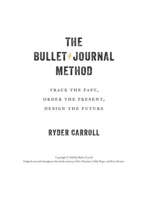 TRACK THE PAST, ORDER THE PRESENT, DESIGN THE FUTURE BY RYDER CARROLL This is the companion PDF that comes with the audio book on how to do a bullet journal. Ryder Carroll Bullet Journal, Bujo Key, Ryder Carroll, Present Design, Email Form, Time Tracker, Conference Design, Audio Book, Bullet Journals