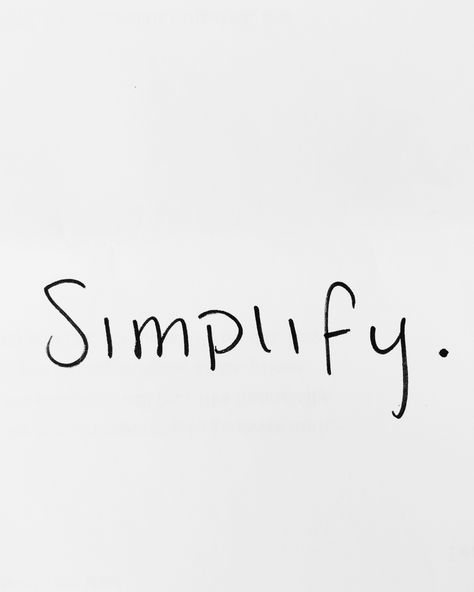 Simplify. Gillian Stevens, Words Worth, Simple Home, Favorite Words, More Than Words, Wonderful Words, Love Words, Note To Self, Positive Thoughts