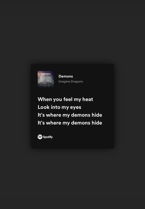 Demon inside Demons Lyrics Imagine Dragons, Imagine Dragons Demons, Demon Lyrics, Imagine Dragons Lyrics, Demon Inside, Lyrics Spotify, Look Into My Eyes, Imagine Dragons, Lyric Quotes