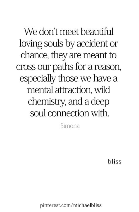 We don’t meet beautiful loving souls by accident or chance, they are meant to cross our paths for a reason Souls In Love Quotes, Giving Someone A Chance Quotes, I Took A Chance On You Quotes, Everyone Crosses Your Path For A Reason, Real Connection Quotes Relationships, Meet For A Reason Quotes, Love Not Meant To Be Quotes, Love Meant To Be Quotes, Why Did We Meet Quotes