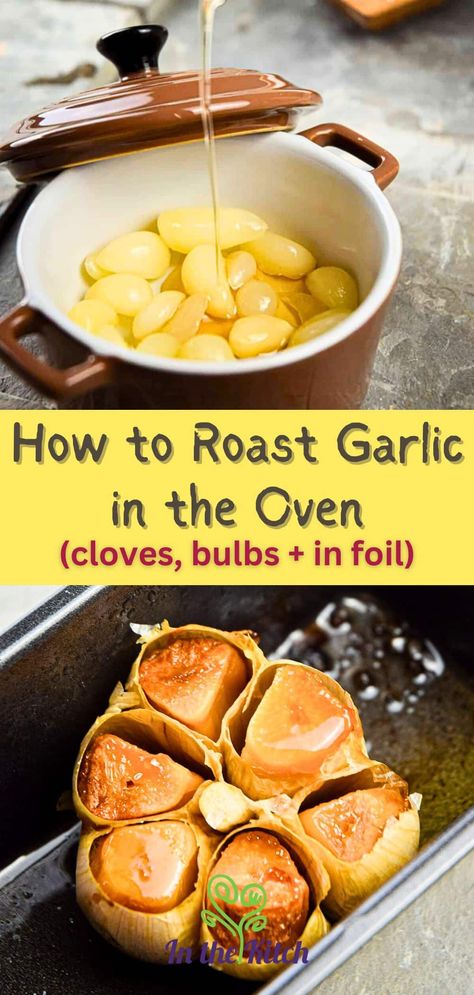 How to Roast Garlic in the Oven (Cloves, Bulbs + in Foil) - In the Kitch Garlic In Oven Roast, Oven Roasted Garlic Cloves In Olive Oil, How To Roast Garlic Cloves In The Oven, How Long To Roast Garlic In Oven, Roast Garlic Recipes, How To Roast Garlic Cloves, Roast Garlic In Oven With Foil, Roasting Garlic Cloves In Oven, Roasted Garlic In Oven