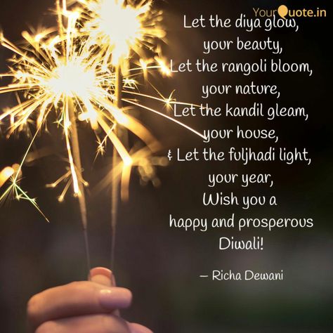 Richa Dewani says, ' Let the diya glow, your beauty,Let the rangoli bloom,your nature,Let the kan... '. Read the best original quotes, one-liners, poetry and other writings by Richa Dewani on India's fastest growing self-expression platform for original writers - YourQuote. Diwali Rangoli Captions For Instagram, Diwali Quotes Messages Sayings, Diwali Quotes Beautiful, Diwali Quotes In English, Diwali Wishes Quotes, Happy Diwali Quotes, Diwali Quotes, English Aesthetic, New Year Wishes Quotes