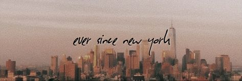 New York Twitter Header, New York Header, Harry Styles Header Twitter, Ever Since New York, Notion Header, Header Quotes, Nyc Wallpaper, Notion Cover, Twitter Header Quotes