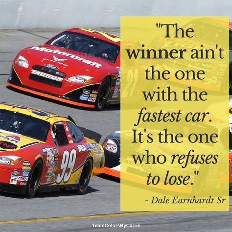 Dale Earnhardt Sr Best Sports Quotes, Race Quotes, Dale Earnhardt Sr, Quotes For Inspiration, Racing Quotes, Words Of Inspiration, Sport Quotes Motivational, Senior Quotes, Sport Quotes