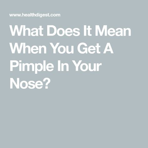 What Does It Mean When You Get A Pimple In Your Nose? Pimple On Nose, How To Treat Pimples, Pimple Inside Nose, Nose Pimples, Blind Pimple, Liver Care, Pimples Under The Skin, Nose Picking, Prevent Pimples