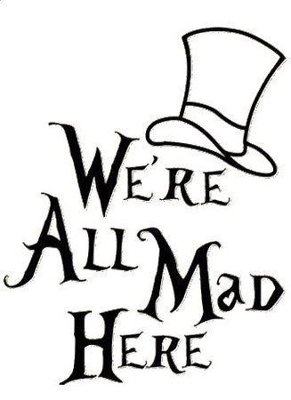 We're All Mad Here Tattoo, Mad Hatter Outfit, Mad Hatter Tattoo, Cheshire Cat Quotes, Van Wall, Printable Party Decorations, Pumpkin Carvings Stencils, Pumpkin Stencil, Vinyl Car Stickers