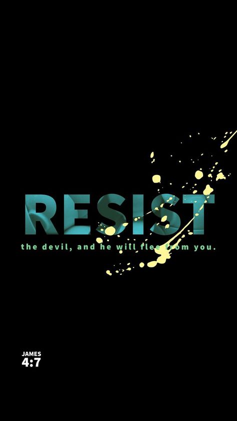 Resist The Devil And He Will Flee, Phone Wallpaper Quotes Bible, James 4 7, Worship Quotes, James 4, Bible Words Images, Bible Quotes Wallpaper, Bible Quotes Images, Quotes Bible