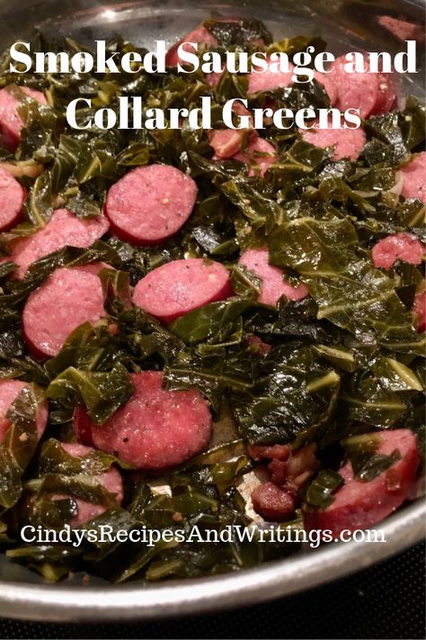 Smoked Sausage and Collard Greens - Cindy's Recipes and Writings Smokey Collard Greens, Sausage And Collard Greens, Collard Greens Recipe With Smoked Turkey, Collard Green With Smoked Turkey, Collard Greens With Smoked Turkey, Collard Greens Recipe Soul Food, Sauteed Collard Greens, Greens Recipe Soul Food, Southern Collard Greens