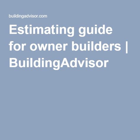 Estimating guide for owner builders | BuildingAdvisor Owner Builder, Remodeling Projects, Barn House, Lake House, Building A House, Life Is Good, House Plans, Sweet Home, How To Plan