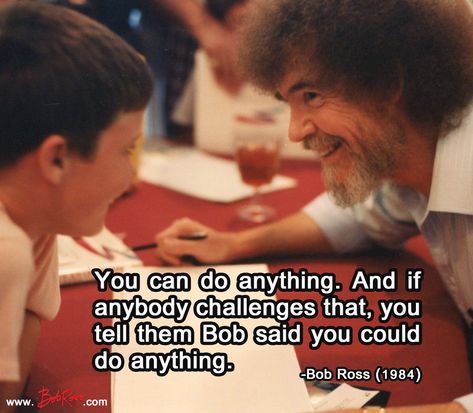 Bob Ross Quotes, Artist Quotes, You Can Do Anything, Bob Ross, Believe In Yourself, Reminder Quotes, Life Advice, Self Improvement Tips, Pretty Words