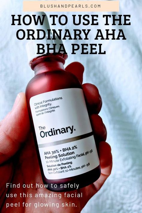 The Ordinary AHA 30% + BHA 2% Peeling Solution Review | How To Use It Safely - Blush & Pearls The Ordinary Peel, Ordinary Chemical Peel, Ordinary Aha Bha, Aha Bha Peeling Solution, Bha Peeling Solution, The Ordinary Peeling Solution, Aha Peel, Chemical Peel At Home, Haut Routine