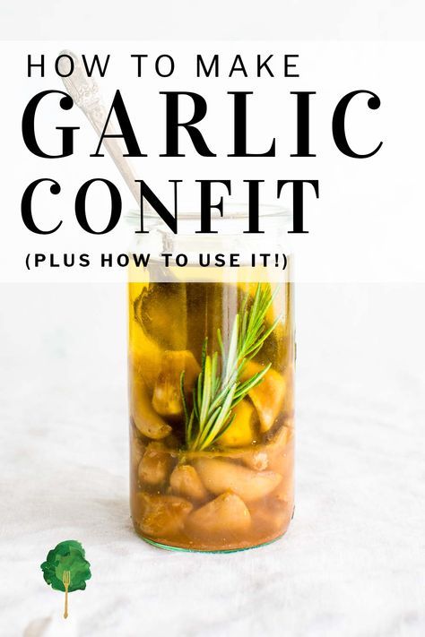 How To Use Garlic Confit, What To Do With Garlic Confit, Recipes That Use Garlic Confit, Garlic Confit Salad Dressing, Uses For Garlic Confit, Confit Garlic Recipe, Canning Garlic Confit, What To Do With Extra Garlic, Garlic Confit Uses