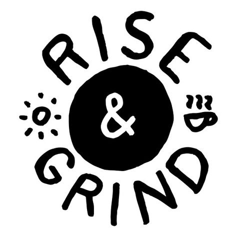 Rise and grind Rise And Grind Quotes, Grind Quotes, Medical School Quotes, Rise And Grind, Rise N Grind, Hustle Quotes, Art Quote, Text Art, Morning Motivation