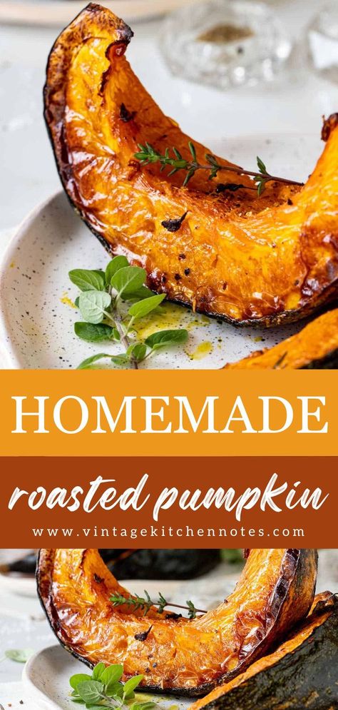 Roasted pumpkin wedges on white plates with herbs. Two image collage with orange and brown text overlay. Pumpkin Buckle, Sauteed Pumpkin, Grilled Pumpkin, Pumpkin Roasted, Cooking Whole Pumpkin In Oven, Cooking Pumpkin In Oven, Bake Whole Pumpkin Oven, Baking In A Pumpkin Shell, Roasted Pumpkin Wedges