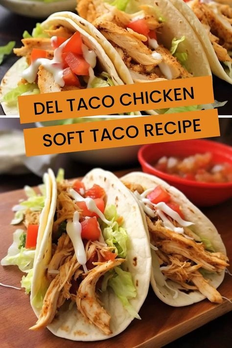 Del Taco Chicken Soft Taco Recipe – Hungarian Chef Del Taco Chicken Soft Tacos, Chicken Soft Taco Recipe, Soft Taco Recipe, Soft Tacos Recipes, Chicken Soft Tacos, Taco Chicken, Delicious Tacos, Taco Time, Del Taco