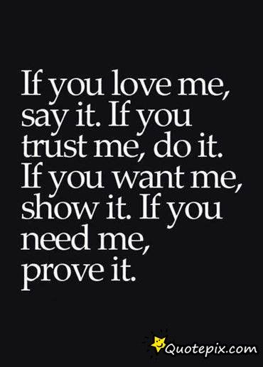 Show Me If You Want Me Quotes. QuotesGram People Change Quotes, Brother Quotes, Robert Kiyosaki, You Love Me, If You Love, Love Me, The Words, Great Quotes, True Quotes