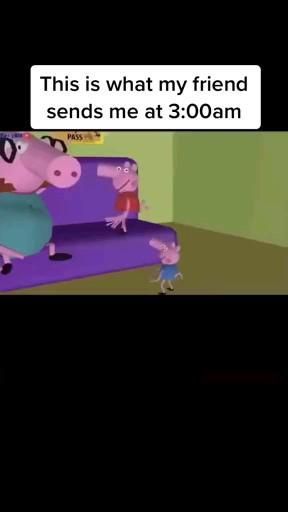 Im The Globglogabgalab, What My Friends Send Me At 3am Peppa, What My Friend Sent Me At 3am, What I Send My Friends At 3am, This Is What My Friend Sends Me At 3am, Funny Peppa Pig Pictures, Weird Videos To Send Your Friends, Things My Friends Send Me At 3 Am, Weird Things To Send Your Friends