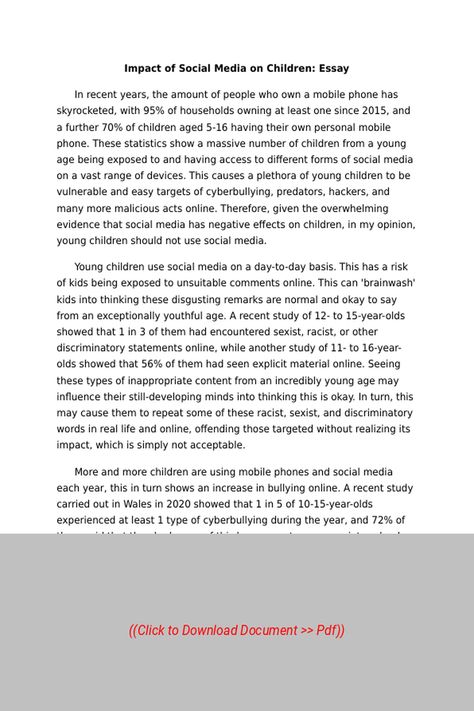 Sample Essay on Impact of Social Media on Children Essay,
Subject: Sociology, Essay Type: None, Word Count: 600 | Visit our site to get full access to the essay document, or to Order a similar essay, plagiarism-free. Follow the link above. Essay About Social Media, Social Media Essay, Impact Of Social Media, Essay Samples, Word Count, Sample Essay, Disabled People, Street Kids, Sociology