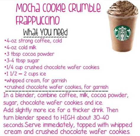 Starbucks Cookie Recipe, Frappuccino Recipe With Coffee, Starbucks Mocha Recipe, Starbucks Recipes Mocha Frappuccino, Starbucks Recipes Cookie Crumble, Cookie Crumble Recipe Starbucks, Mocha Frappuccino Recipe, Starbucks Drinks Recipes Diy Homemade Frappe, How To Make Starbucks Mocha Frappuccino