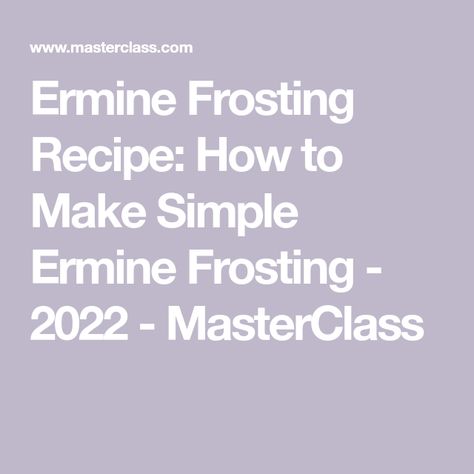 Ermine Frosting Flavors, Ermine Icing Recipe, Ermine Cream Cheese Frosting, Cream Cheese Ermine Frosting, Peanut Butter Ermine Frosting, Ermine Frosting Recipes, Frosting A Cake, Ermine Frosting, Coconut Frosting