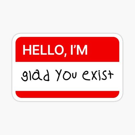 Glad You Exist, Im Tired, Im Trying, Im Awesome, Fun Stickers, Sticker Design, Wellness Design, Vinyl Sticker, I Am Awesome