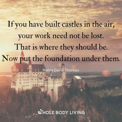 Foundation Quotes, Quotes About Strong Foundations, Building Quotes, Henry David Thoreau, Speak Life, Interesting Quotes, Yoga Teacher, Daily Inspiration Quotes, Happy Places