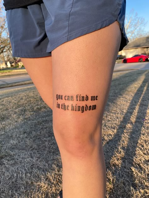 Creator Of My Own Reality Tattoo Knee, Above Knee Lettering Tattoo, They Come They Go Tattoo Leg, Above Knee Word Tattoos Women, Words Over Knee Tattoo, Words On Knees Tattoo, Behind Knee Tattoo Women, Above The Knee Tattoo Ideas Women, Knee Lettering Tattoo