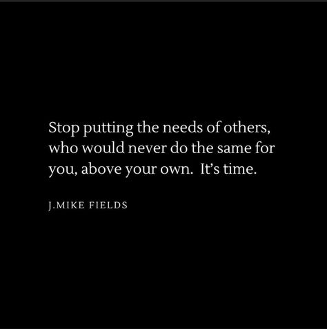 Would They Do The Same For You Quotes, Stop Doing For Others Quotes, Stop Pouring Into Others Quotes, Pour Into Those Who Pour Into You, Smart Quotes, Do What You Want, Relatable Quotes, Be Yourself Quotes, Other People