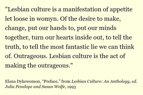 Elana Dykewomon, "Preface," from Lesbian Culture: An Anthology, ed. Julia Penelope and Susan Wolfe, 1993 Elana Dykewomon, Lesbian Culture, Lavender Menace, Tell The Truth, To Tell, Lavender, Mindfulness, Let It Be, Quick Saves