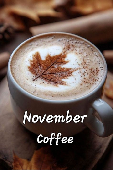 November Coffee, Good Morning, Coffee