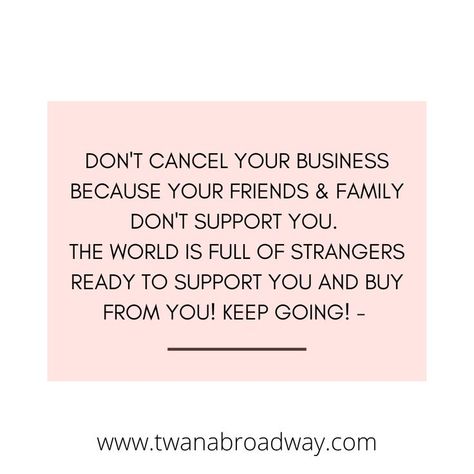 Not Supportive Quotes Friends, Support Business Friends, If Your Friends Dont Support You Quotes, Stranger Support Quote, Clients Become Friends Quotes, Friends Not Supporting Your Business, Support Your Friends Business Quote, Supportive Friends Quotes Business, Friends Should Support You Quotes